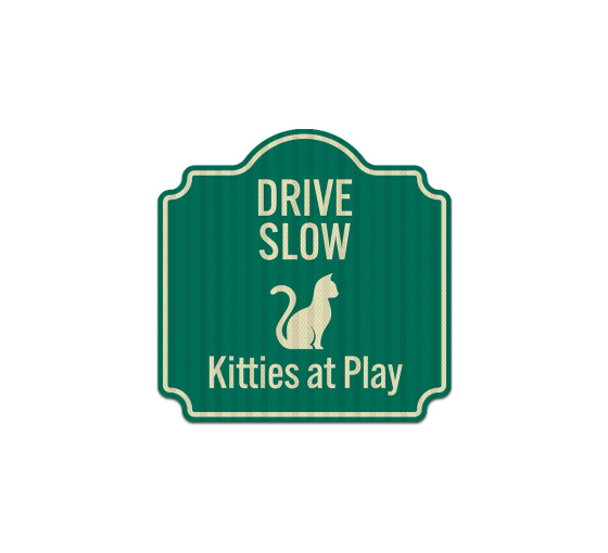 Drive Slowly Kitties At Play Aluminum Sign (EGR Reflective)