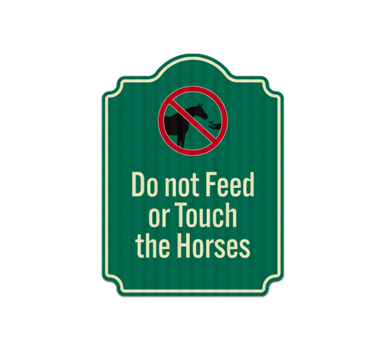 Do Not Feed Or Touch The Horses Aluminum Sign (EGR Reflective)