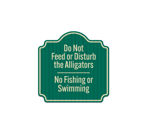 Do Not Feed The Alligators Aluminum Sign (EGR Reflective)