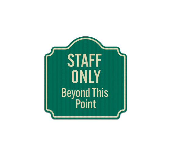 Staff Only Beyond This Point Aluminum Sign (EGR Reflective)