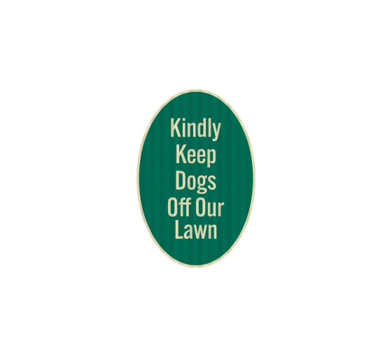 Kindly Keep Dogs Off Our Lawn Aluminum Sign (EGR Reflective)