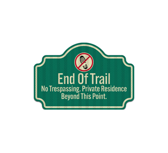 End Of The Trail No Trespassing Aluminum Sign (EGR Reflective)