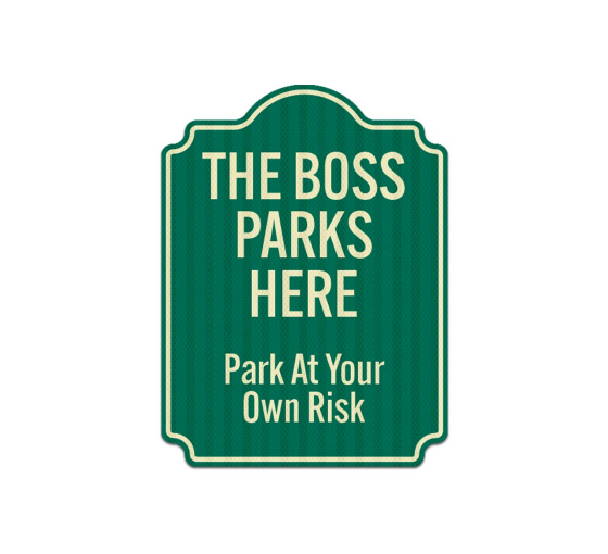 The Boss Parks Here Aluminum Sign (EGR Reflective)