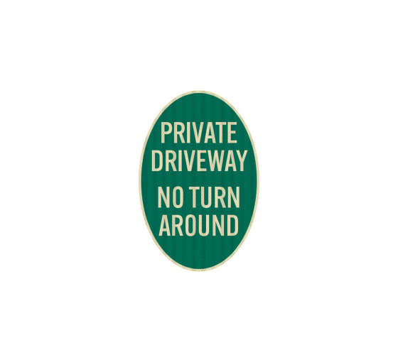 Private Driveway No Turn Around Oval Aluminum Sign (EGR Reflective)