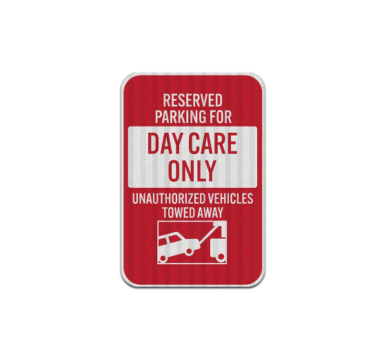 Reserved Parking For Day Care Aluminum Sign (EGR Reflective)