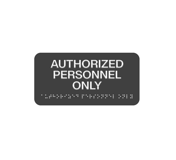 Authorized Personnel Only Braille Sign