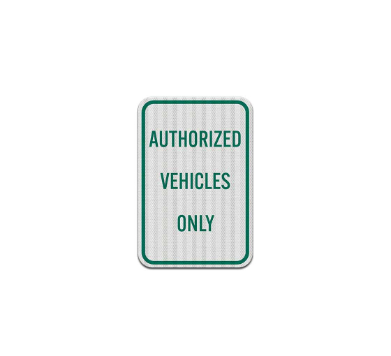 Authorized Vehicles Only Aluminum Sign (EGR Reflective)