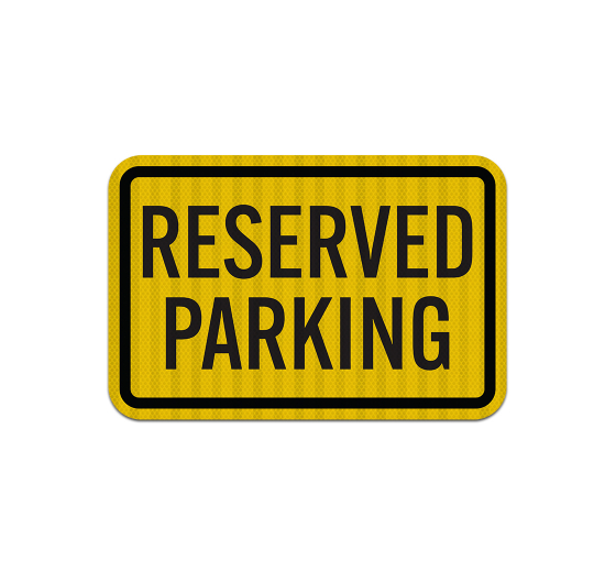 Reserved Parking Aluminum Sign (HIP Reflective)