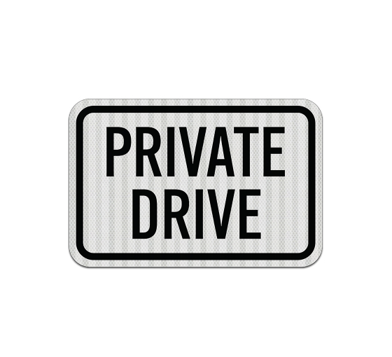 Private Drive Aluminum Sign (EGR Reflective)