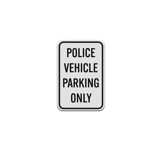 Police Vehicle Only Aluminum Sign (Diamond Reflective)