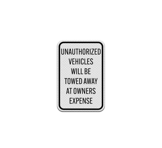 Unauthorized Vehicles Will Be Towed Away Aluminum Sign (Diamond Reflective)