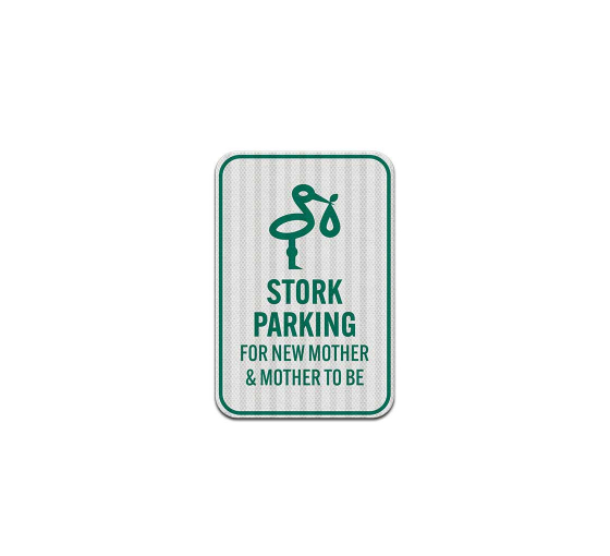 Stork Parking For New Mothers Aluminum Sign (EGR Reflective)