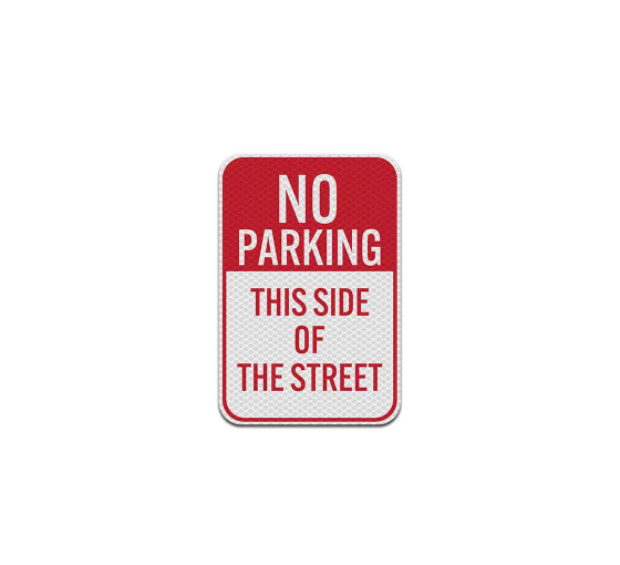 No Parking This Side Aluminum Sign (Diamond Reflective)