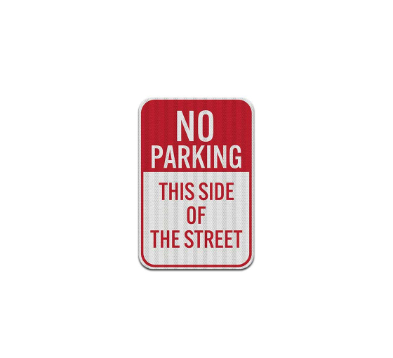 No Parking This Side Aluminum Sign (EGR Reflective)