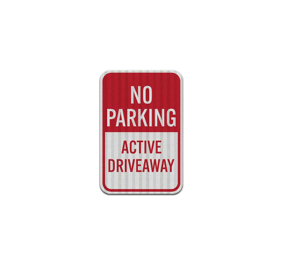No Parking, Active Driveway Aluminum Sign (HIP Reflective)