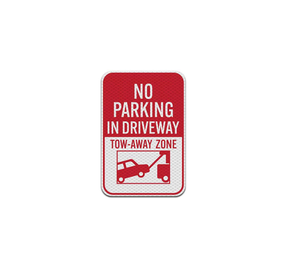 No Parking In Driveway, Tow Away Aluminum Sign (Diamond Reflective)