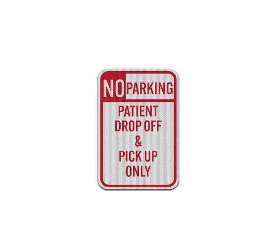 Patient Drop Off & Pick Up Aluminum Sign (HIP Reflective)