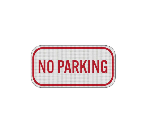 Mini No Parking Aluminum Sign (EGR Reflective)