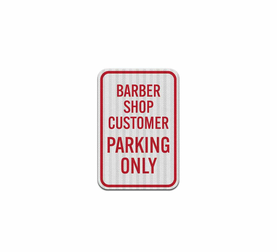 Barber Shop Customer Parking Aluminum Sign (HIP Reflective)