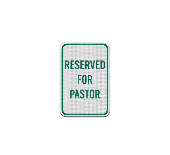 Parking Reserved for Pastor Aluminum Sign (EGR Reflective)