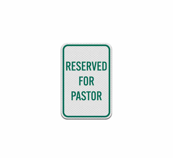 Parking Reserved for Pastor Aluminum Sign (Diamond Reflective)