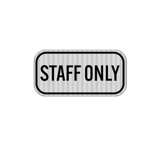 Staff Only Aluminum Sign (HIP Reflective)