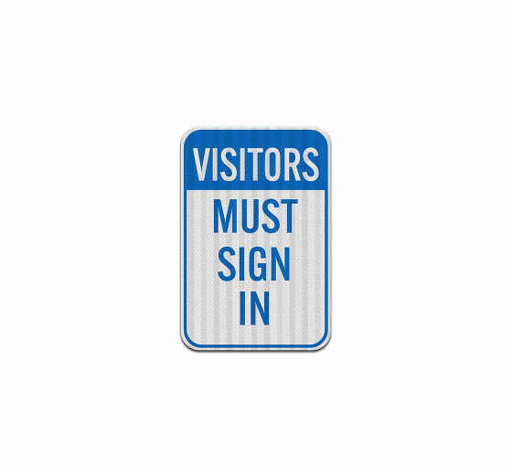 Visitors Must Sign Aluminum Sign (HIP Reflective)