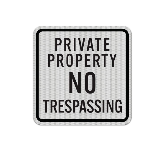 Private Property No Trespassing Aluminum Sign (HIP Reflective)