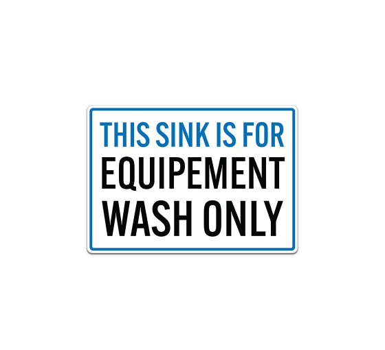 This Sink Is For Equipment Wash Only Decal (Non Reflective)