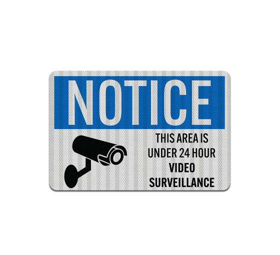 Area Under 24 Hour Video Surveillance Aluminum Sign (HIP Reflective)