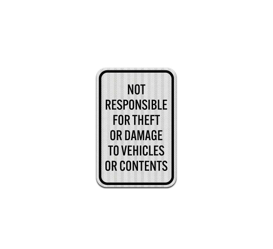 Not Responsible For Theft Or Damage To Vehicles Aluminum Sign (EGR Reflective)