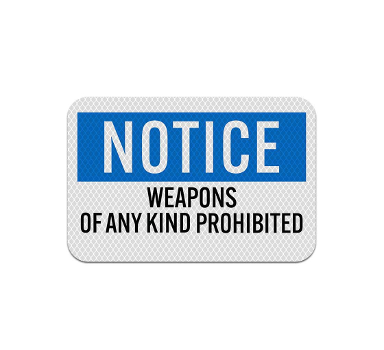 Weapons Of Any Kind Prohibited Aluminum Sign (Diamond Reflective)