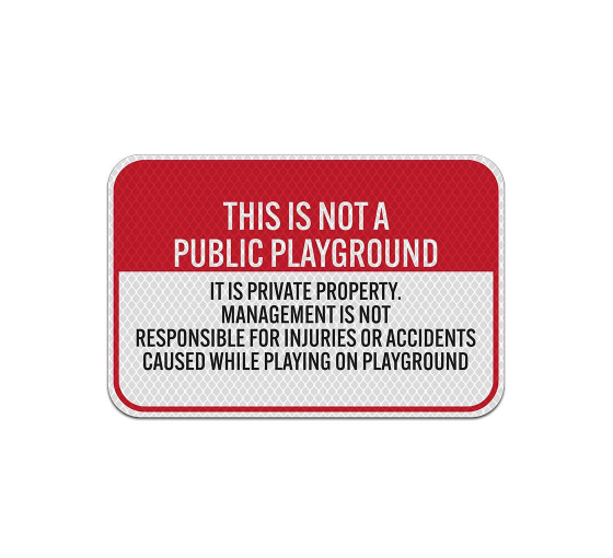 Not A Public Playground Aluminum Sign (Diamond Reflective)