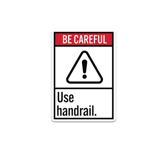 Be Careful Use Handrail Decal (Non Reflective)