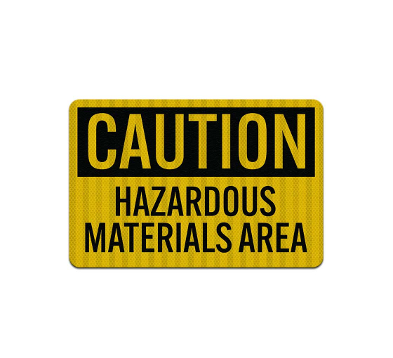 Caution Hazardous Material Area Aluminum Sign (HIP Reflective)