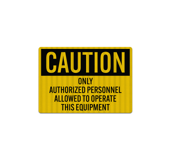 Only Authorized Personnel Allowed To Operate Decal (EGR Reflective)