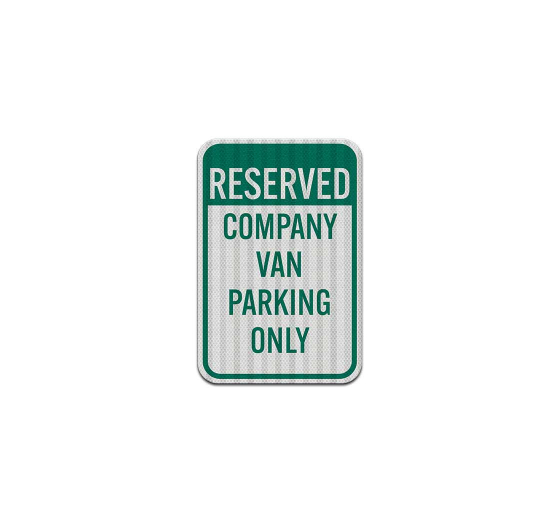 Reserved Company Van Parking Only Aluminum Sign (HIP Reflective)
