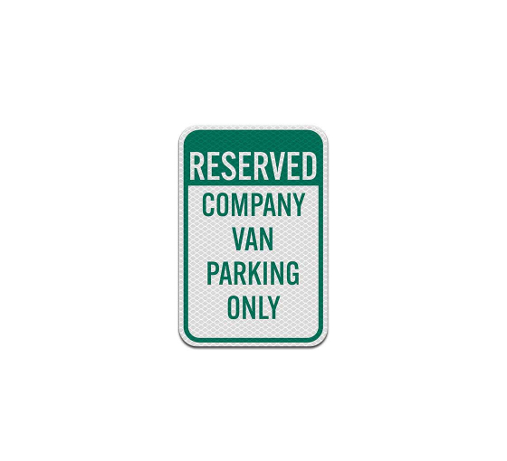 Reserved Company Van Parking Only Aluminum Sign (Diamond Reflective)