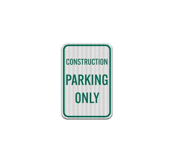 Reserved Construction Parking Only Aluminum Sign (EGR Reflective)