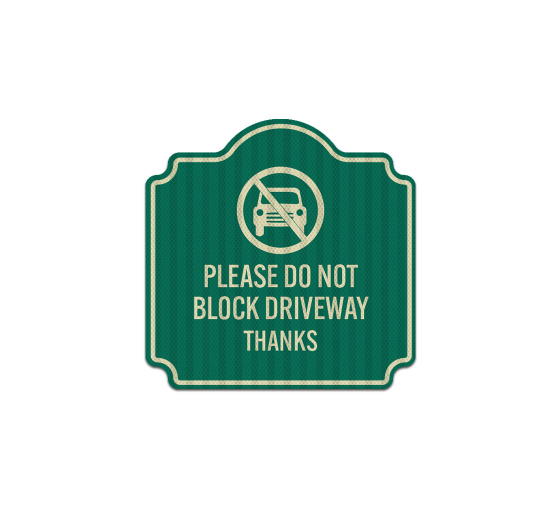 Please Do Not Block Driveway, Thanks Aluminum Sign (HIP Reflective)