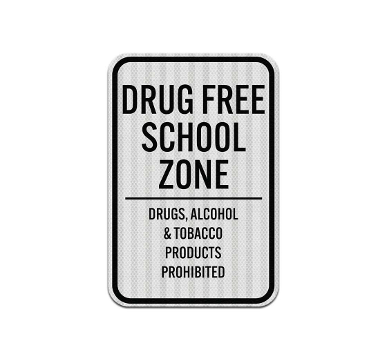 Drugs Alcohol & Tobacco Products Prohibited Aluminum Sign (EGR Reflective)