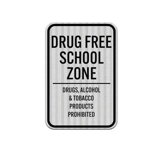 Drugs Alcohol & Tobacco Products Prohibited Aluminum Sign (HIP Reflective)