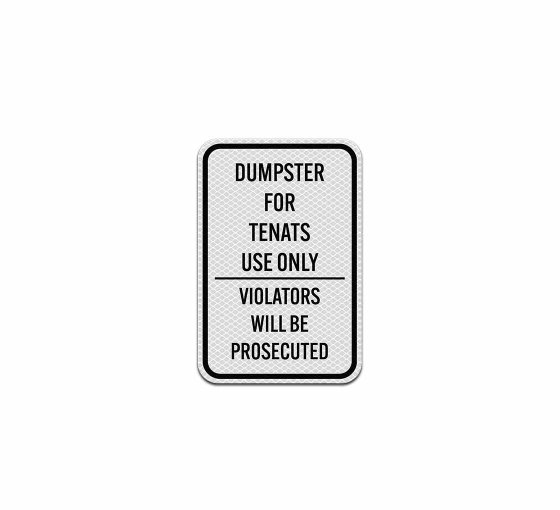 Dumpster For Tenants Use Only Aluminum Sign (Diamond Reflective)