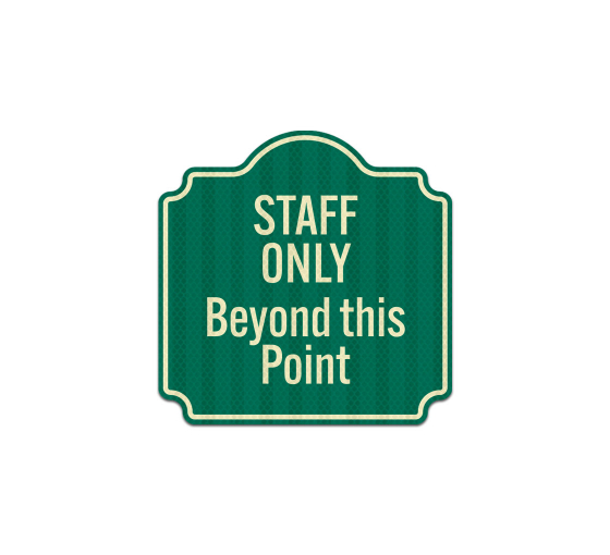 Staff Only Beyond This Point Aluminum Sign (HIP Reflective)