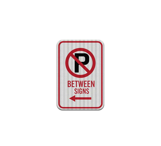 No Parking Symbol Between Signs Aluminum Sign (HIP Reflective)