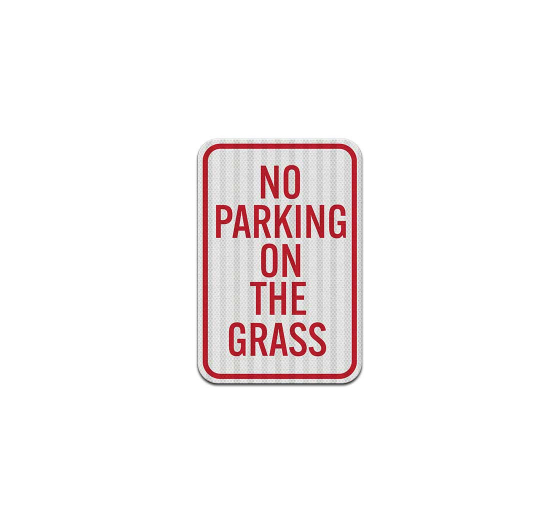 Reserved, No Parking On The Grass Aluminum Sign (EGR Reflective)