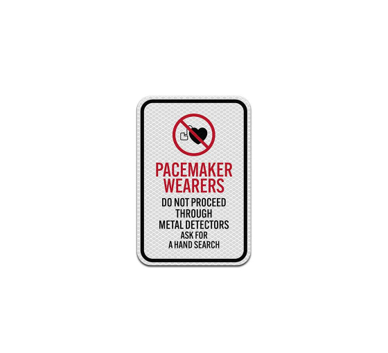 Pacemaker Warning Do Not Proceed Aluminum Sign (Diamond Reflective)