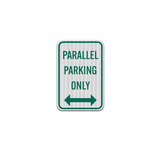 Parallel Parking Only Bidirectional Arrow Aluminum Sign (EGR Reflective)