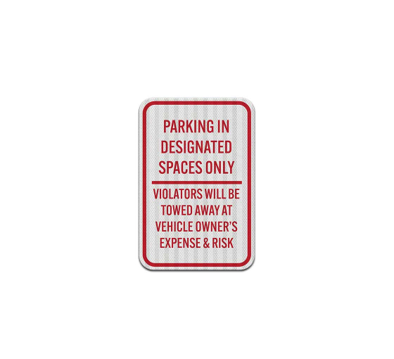 Parking In Designated Spaces Only Aluminum Sign (EGR Reflective)