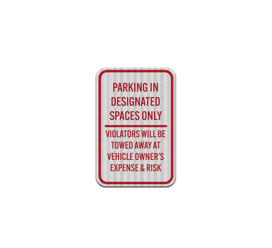 Parking In Designated Spaces Only Aluminum Sign (HIP Reflective)